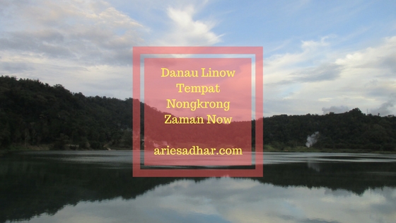 Danau LinowTempatNongkrongZaman Now