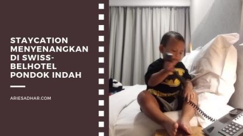 Staycation Menyenangkan di Swiss-Belhotel Pondok Indah